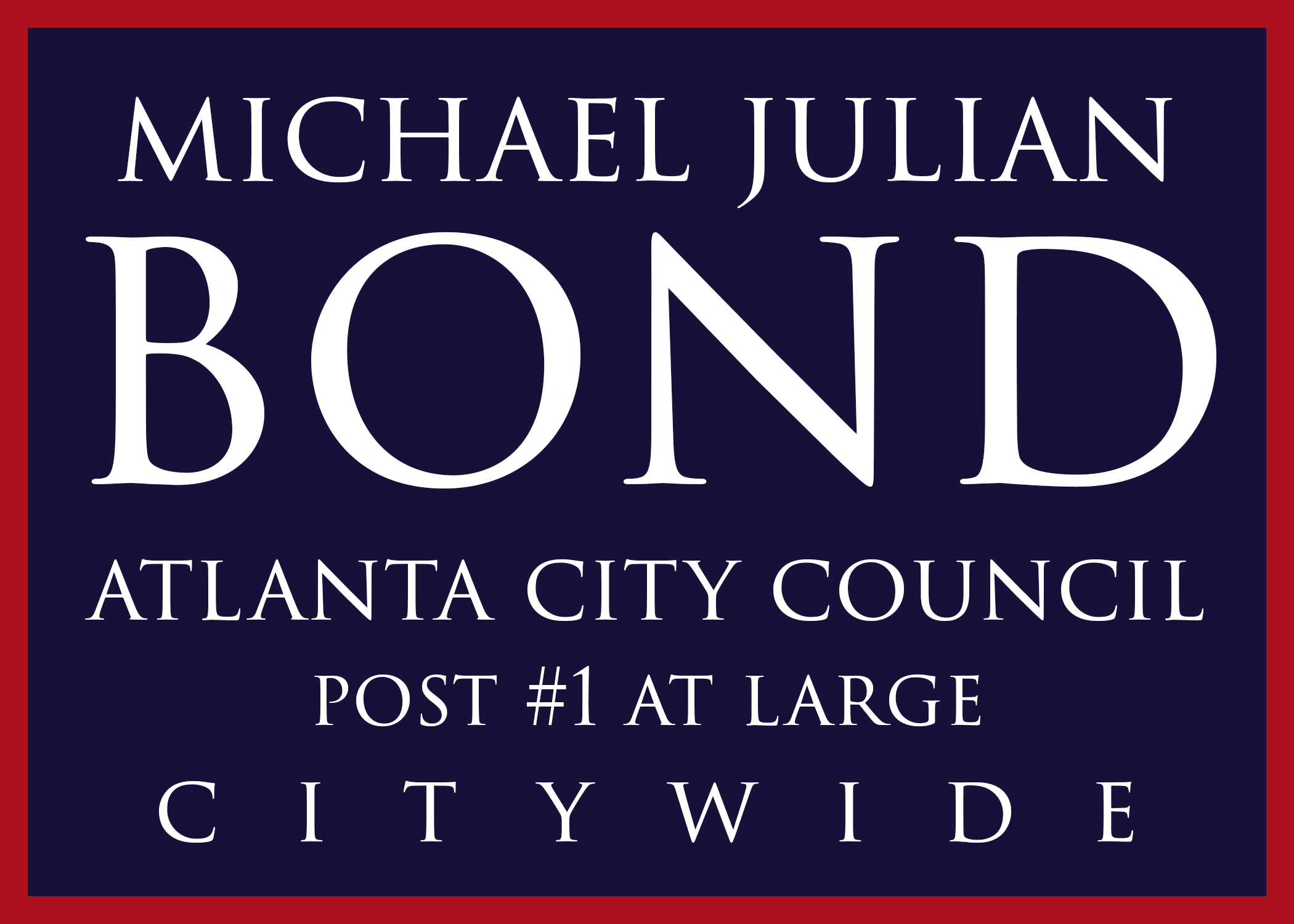 Re-Elect Councilman Michael Julian Bond